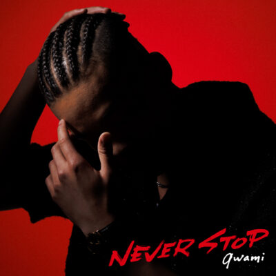 qwami 『NEVER STOP』